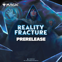 Load image into Gallery viewer, MTG | Reality Fracture Prerelease (Event Ticket)