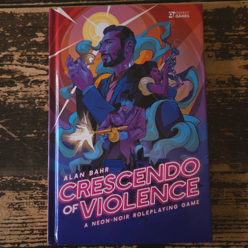 Crescendo of Violence: A Neon-Noir Roleplaying by Bahr, Alan